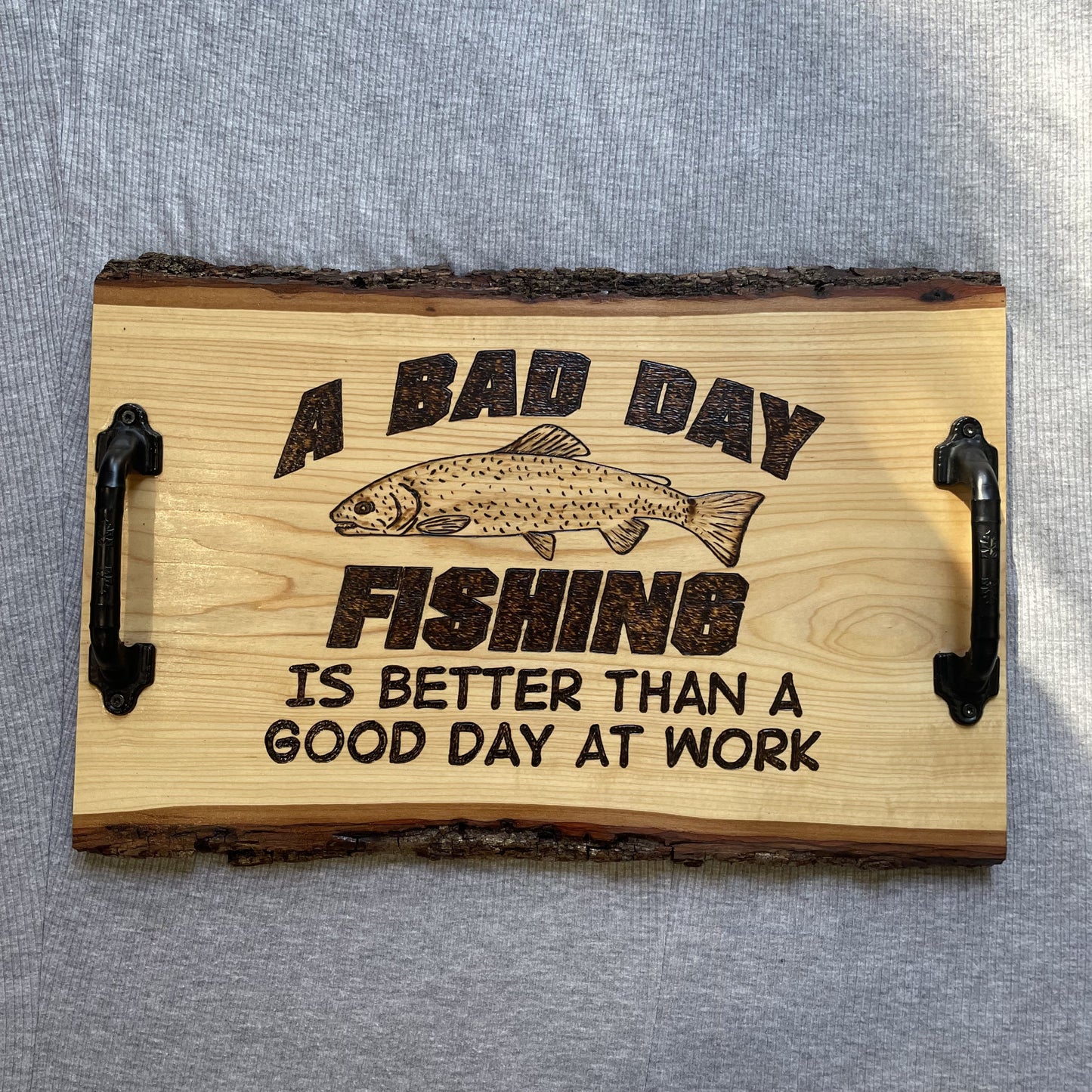 Butter Board Serving Tray 18in by 14in with a Quote A Bad Day Fishing