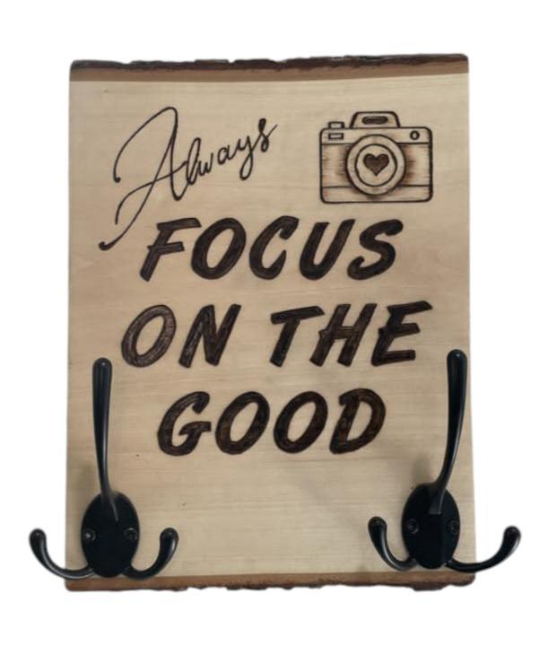 Always Focus on the Good with Camera image Keys and Coat Hooks Wood Burned Art Work