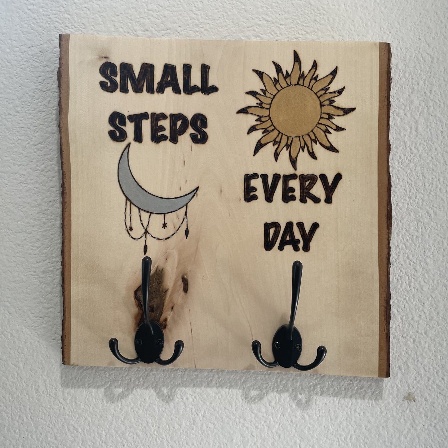 Small Steps Every Day Wood Burned and Painted with Keys Hooks Coat Hooks and Backing for Wall Hanging