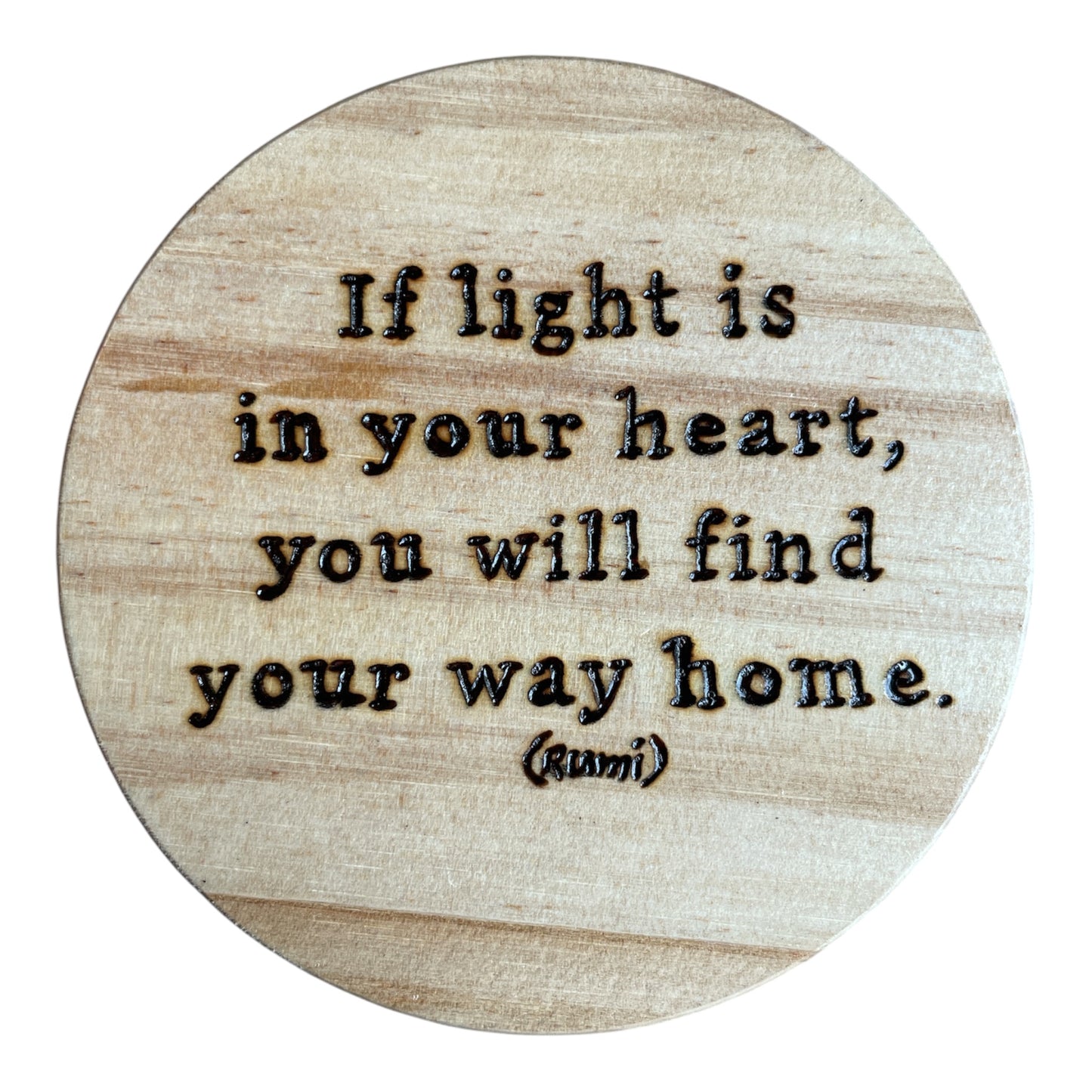 Round Wooden Coasters| Rumi Quotes| Custom Quotes Welcome