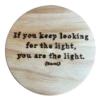 Round Wooden Coasters| Rumi Quotes| Custom Quotes Welcome