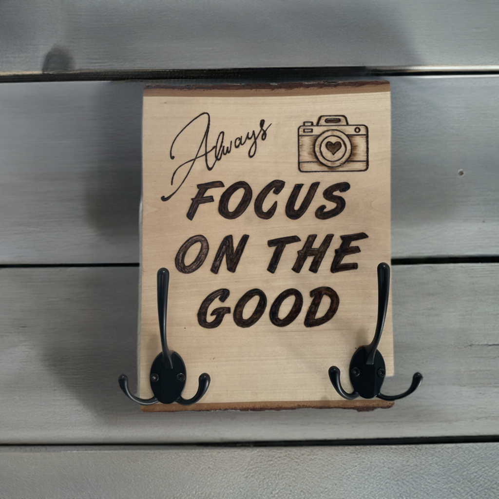 Always Focus on the Good with Camera image Keys and Coat Hooks Wood Burned Art Work