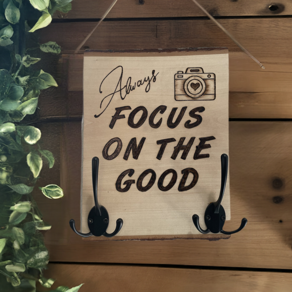 Always Focus on the Good with Camera image Keys and Coat Hooks Wood Burned Art Work